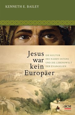 Jesus war kein Europäer - Bailey, Kenneth E.