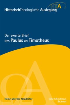 Der zweite Brief des Paulus an Timotheus / HistorischTheologische Auslegung (HTA), Neues Testament Vol IX. Suppl. Pars - Neudorfer, Heinz-Werner