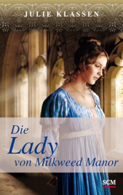 Die Lady von Milkweed Manor - Klassen, Julie