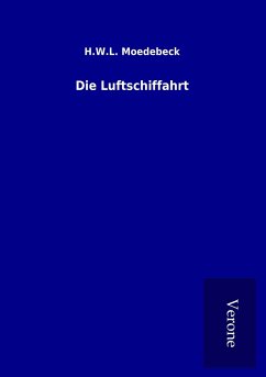 Die Luftschiffahrt - Moedebeck, H. W. L.