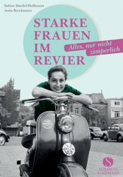 Starke Frauen im Revier - Durdel-Hoffmann, Sabine;Brockmann, Anita