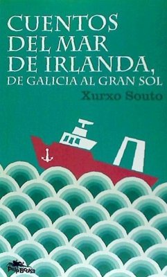 Cuentos del mar de Irlanda, de Galicia al Gran Sol - Souto, Xurxo