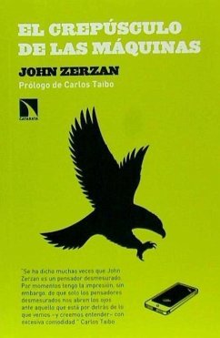 El crepúsculo de las máquinas - Zerzan, John