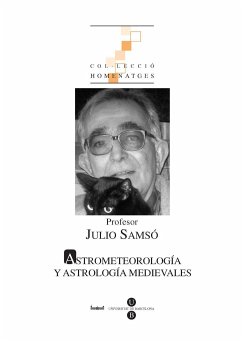 Profesor Julio Samsó : astrometeorología y astrología medievales - Samsó, Julio