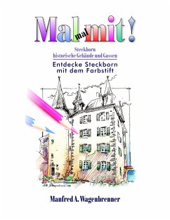 Mal mal mit! Steckborn - Wagenbrenner, Manfred A.