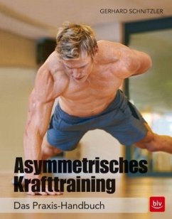 Asymmetrisches Krafttraining - Schnitzler, Gerhard