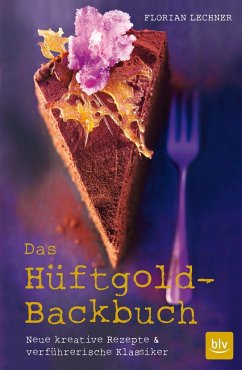 Das Hüftgold-Backbuch - Lechner, Florian