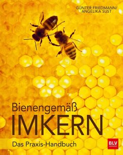 Bienengemäß imkern - Friedmann, Günter;Sust, Angelika
