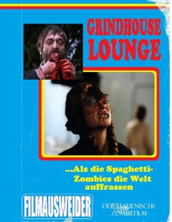 Grindhouse Lounge: ...Als die Spaghetti-Zombies die Welt auffraßen - Der italienische Zombiefilm
