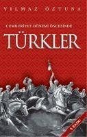 Cumhuriyet Dönemi Öncesinde Türkler - Öztuna, Yilmaz