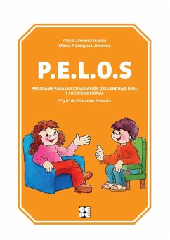 PELOS, programa para la estimulación del lenguaje oral y socio-emocional : 5º y 6º de educación primaria - Jiménez García, Alicia; Rodríguez Jiménez, Marta