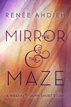 The Mirror & the Maze (eBook, ePUB) - Ahdieh, Renée