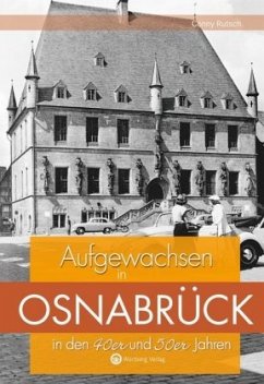 Aufgewachsen in Osnabrück in den 40er und 50er Jahren - Rutsch, Conny