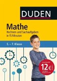 Mathe in 15 Minuten - Rechnen und Sachaufgaben 5.-7. Klasse Mathe in 15 Minuten - Rechnen und Sachaufgaben 5.-7. Klasse