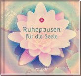 Ruhepausen für die Seele