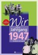 Wir vom Jahrgang 1947 - Kindheit und... - Bild 1
