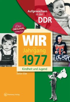 Aufgewachsen in der DDR - Wir vom Jahrgang 1977-Kindheit und Jugend - Elbe, Stefan;Jungfer, Anja