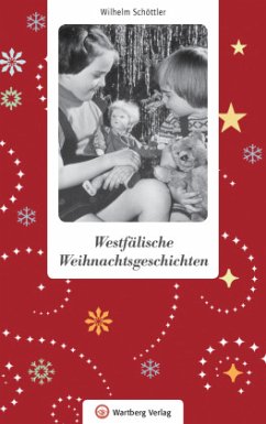 Westfälische Weihnachtsgeschichten - Schöttler, Wilhelm