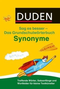 Duden Das Grundschulwörterbuch - Sag es besser - Synonyme - Holzwarth-Raether, Ulrike;Raether, Elisabeth