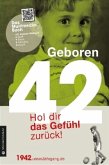 Geboren 1942 - Hol dir das Gefühl zurück!