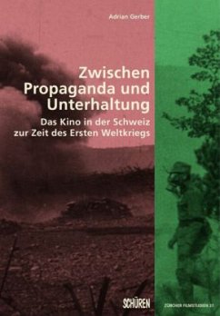 Zwischen Propaganda und Unterhaltung. - Gerber, Adrian