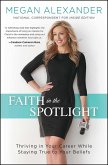 Faith in the Spotlight (eBook, ePUB) Faith in the Spotlight (eBook, ePUB)