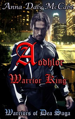 Aodhlor: Warrior King (Warriors of Dea Saga, #1) (eBook, ePUB) - Daly-McCabe, Anna