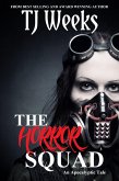 THE HORROR SQUAD: An Apocalyptic Tale (eBook, ePUB) THE HORROR SQUAD: An Apocalyptic Tale (eBook, ePUB)