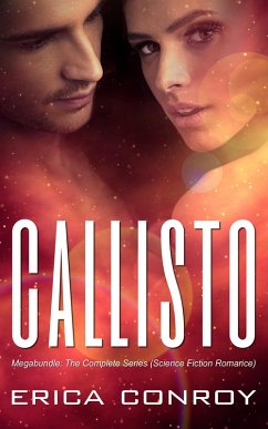 Callisto Megabundle: The Complete Series (Science Fiction Romance) (eBook, ePUB) - Conroy, Erica