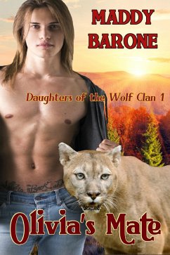 Olivia's Mate (Daughters of the Wolf Clan, #1) (eBook, ePUB) - Barone, Maddy