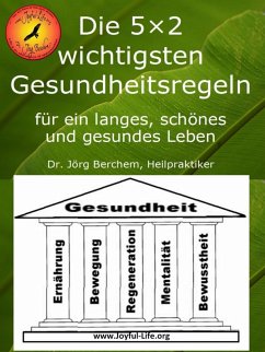 Die 5×2 wichtigsten Gesundheitsregeln für ein langes, schönes und gesundes Leben (eBook, ePUB) - Berchem, Jörg