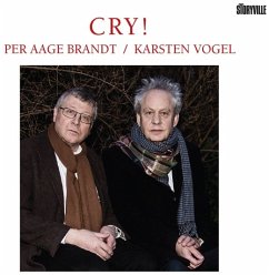 Cry ! - Brandt,Per Aage/Vogel,Karsten