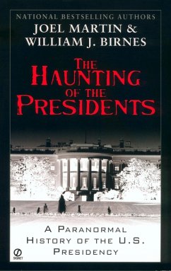 The Haunting of the Presidents (eBook, ePUB) - Martin, Joel; Birnes, William J.