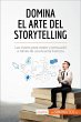 Domina el arte del storytelling (eBook,... - Bild 1