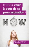Comment venir à bout de sa procrastination ? (eBook, ePUB)