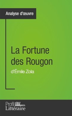 La Fortune des Rougon d'Émile Zola (Analyse approfondie) (eBook, ePUB) - Marin, Marie; Profil-litteraire.fr