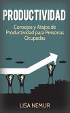 Productividad: Consejos y Atajos de Productividad para Personas Ocupadas (eBook, ePUB) Productividad: Consejos y Atajos de Productividad para Personas Ocupadas (eBook, ePUB)