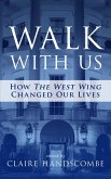 Walk With Us: How The West Wing Changed Our Lives (eBook, ePUB)