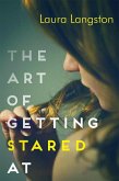 The Art of Getting Stared At (eBook, ePUB) The Art of Getting Stared At (eBook, ePUB)