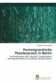 Postmigrantische Theaterpraxis in Berlin