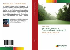 Amazônia, UNASUL e Desenvolvimento sustentável - Campos, Rogério