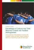 Estratégia e Cultura nos Três Maiores Clubes de Futebol Portugueses Estratégia e Cultura nos Três Maiores Clubes de Futebol Portugueses