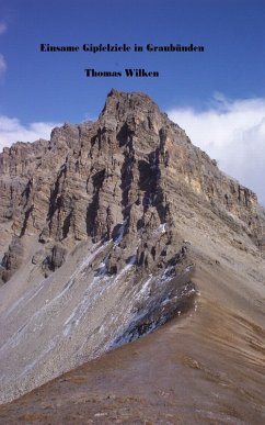 Einsame Gipfelziele in Graubünden (eBook, ePUB) - Wilken, Thomas