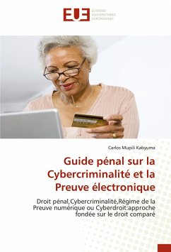 Guide pénal sur la Cybercriminalité et la Preuve électronique - Mupili Kabyuma, Carlos
