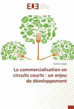 La commercialisation en circuits courts : un enjeu de développement - Latapie, Pauline