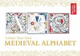 Colour Your Own Medieval Alphabet Colour Your Own Medieval Alphabet