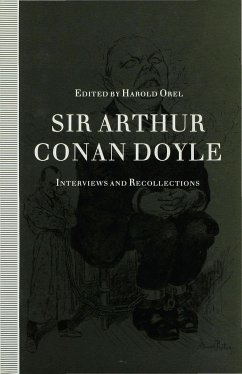 Sir Arthur Conan Doyle: Interviews and Recollections - Orel, Harold