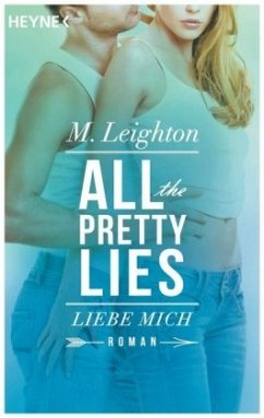 Liebe mich / All the pretty lies Bd.3 - Leighton, Michelle