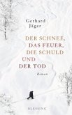 Der Schnee, das Feuer, die Schuld und der Tod (Restexemplar) Der Schnee, das Feuer, die Schuld und der Tod (Restexemplar)