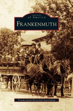 Frankenmuth - Frankenmuth Historical Association